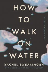 HOW TO WALK ON WATER by Rachel Swearingen