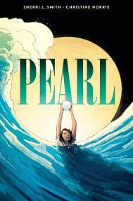 PEARL by Sherri L. Smith and Christine Norrie 