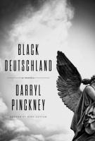 Darryl Pinckney, BLACK DEUTSCHLAND