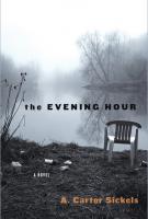 THE EVENING HOUR by Carter Sickels