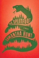 MR SPLITFOOT by Samantha Hunt