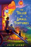 THE TELLER OF SMALL FORTUNES by Julie Leong