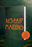 NO FAIR MAIDENS by Kim Willis NO FAIR MAIDENS by Kim Willis