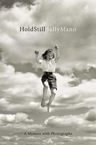 HOLD STILL: A Life in Photographs by Sally Mann