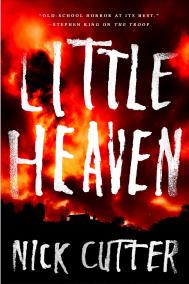 LITTLE HEAVEN by Nick Cutter