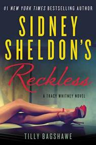 Sidney Sheldon’s RECKLESS by Tilly Bagshawe