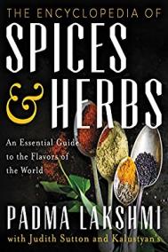 The Encyclopedia of Spices and Herbs by Padma Lakshmi