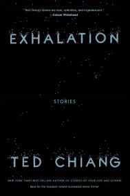 EXHALATION by Ted Chiang EXHALATION by Ted Chiang