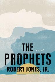 THE PROPHETS by Robert Jones, Jr. THE PROPHETS by Robert Jones, Jr.