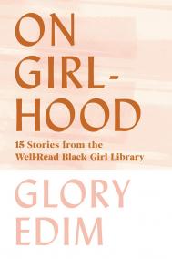 ON GIRLHOOD, edited by Glory Edim