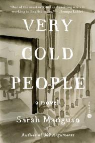 VERY COLD PEOPLE by Sarah Manguso  