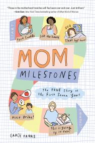 MOM MILESTONES by Grace Farris