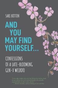 AND YOU MAY FIND YOURSELF… by Sari Botton