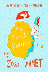 MY FIRST POPSICLE edited by Zosia Mamet