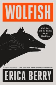 WOLFISH by Erica Berry