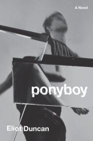 PONYBOY by Eliot Duncan PONYBOY by Eliot Duncan