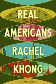 REAL AMERICANS by Rachel Khong        