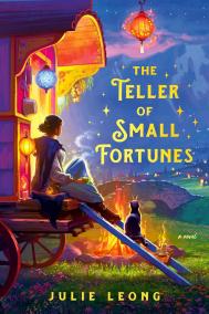 THE TELLER OF SMALL FORTUNES by Julie Leong THE TELLER OF SMALL FORTUNES by Julie Leong