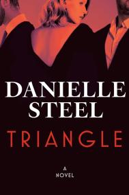 TRIANGLE by Danielle Steel TRIANGLE by Danielle Steel