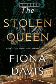 THE STOLEN QUEEN by Fiona Davis THE STOLEN QUEEN by Fiona Davis