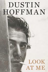  LOOK AT ME by Dustin Hoffman and Ariel Levy