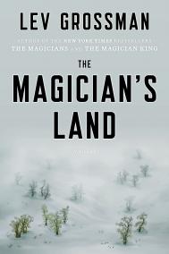 THE MAGICIAN’S LAND by Lev Grossman