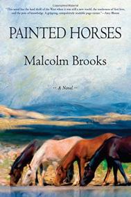PAINTED HORSES by Malcolm Brooks