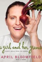 A GIRL AND HER GREENS by April Bloomfield