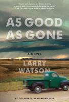 AS GOOD AS GONE by Larry Watson