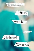 DIRTY WORK by Gabriel Weston