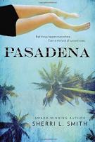 PASADENA by Sherri L. Smith PASADENA by Sherri L. Smith