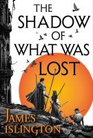 THE SHADOW OF WHAT WAS LOST by James Islington