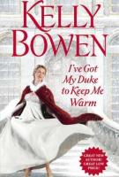 I’VE GOT MY DUKE TO KEEP ME WARM by Kelly Bowen