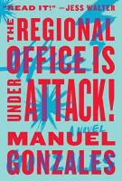 THE REGIONAL OFFICE IS UNDER ATTACK! by Manuel Gonzalez 