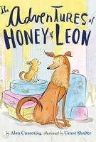 THE ADVENTURES OF HONEY AND LEON by Alan Cumming Illustrated by Grant Shaffer