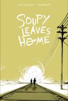 SOUPY LEAVES HOME by Cecil Castellucci, illustrated by Jose Pimienta