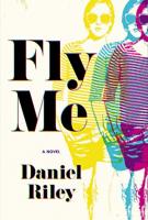 FLY ME by Daniel Riley