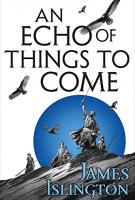 AN ECHO OF THINGS TO COME by James Islington