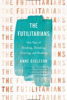 THE FUTILITARIANS by Anne Gisleson