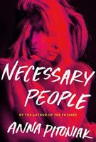 NECESSARY PEOPLE by Anna Pitoniak