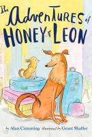 THE ADVENTURES OF HONEY & LEON by Alan Cumming, illustrated by Grant Shaffer