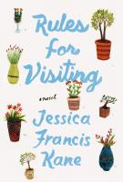 RULES FOR VISITING by Jessica Francis Kane