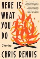 HERE IS WHAT YOU DO by Chris Dennis