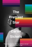 THE PRETTIEST STAR by Carter Sickels