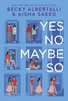 YES NO MAYBE SO by Becky Albertalli & Aisha Saeed