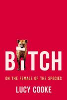 BITCH by Lucy Cooke 