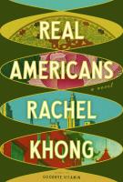 REAL AMERICANS by Rachel Khong        