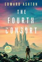 THE FOURTH CONSORT by Edward Ashton 