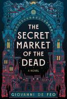 THE SECRET MARKET OF THE DEAD by Giovanni De Feo