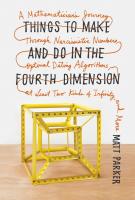 THINGS TO MAKE AND DO IN THE FOURTH DIMENSION by Matt Parker